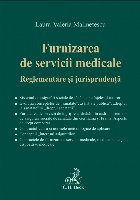 Dreptul sănătăţii : furnizarea de servicii medicale, medicamente și dispozitive medicale