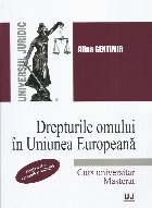 Drepturile omului în Uniunea Europeană : curs universitar,masterat