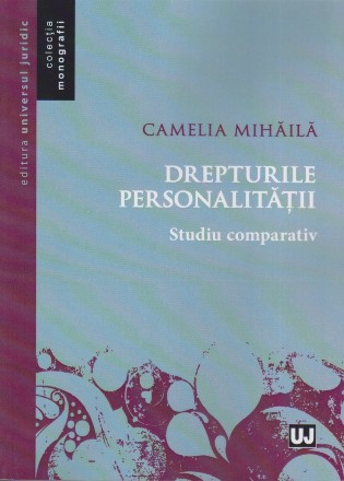Drepturile personalităţii : studiu comparativ