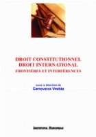 Droit constitutionnel. Droit international. Frontieres et interferences