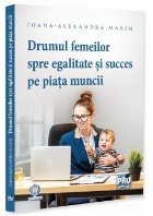 Drumul femeilor spre egalitate şi succes pe piaţa muncii