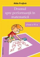 Drumul spre performanta matematica Clasa