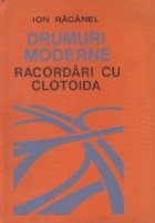 Drumuri moderne - Racordari cu clotoida