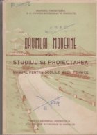 Drumuri moderne (Vol1) - Studiul si proiectarea. Manual pentru scolile medii tehnice