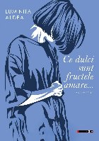 Ce dulci sunt fructele amare... - Vol. 2 (Set of:Ce dulci sunt fructele amare...Vol. 2)