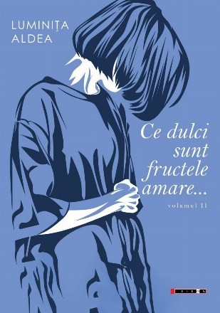 Ce dulci sunt fructele amare... - Vol. 2 (Set of:Ce dulci sunt fructele amare...Vol. 2)