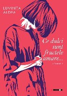 Ce dulci sunt fructele amare... - Vol. 1 (Set of:Ce dulci sunt fructele amare...Vol. 1)
