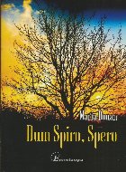 Dum Spiro, Spero : jurnalul unui peregrin