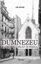 Dumnezeu primeste decat duminica