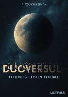 Duoversul : o teorie a existenţei duale