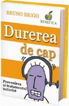 Durerea de cap. Prevenirea si tratamentul naturist