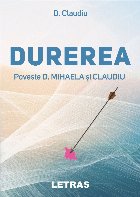 Durerea. Poveste D. Mihaela si Claudiu