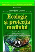 Ecologie şi protecţia mediului. Manual pentru clasa a X-a