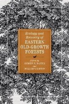Ecology and Recovery of Eastern Old-Growth Forests