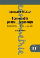Econometria pentru... economisti. Econometrie. Teorie si aplicatii, editia a III-a