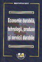 Economie Durabila, Tehnologii, Produse si Servicii Durabile Economie Durabila, Tehnologii, Produse si Servicii Durabile