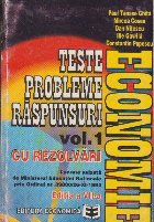 Economie. Teste - Probleme - Raspunsuri, Volumul I cu rezolvari