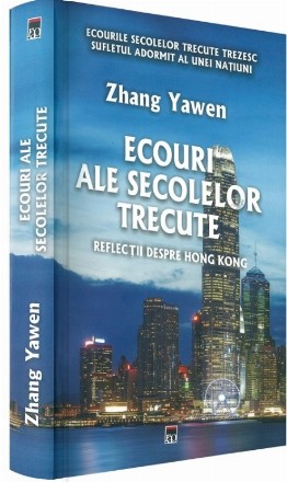 Ecouri ale secolelor trecute. Reflectii despre Hong Kong
