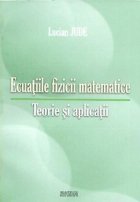 Ecuatiile fizicii matematice. Teorie si aplicatii