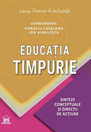 Educaţia timpurie : sinteze conceptuale şi direcţii de acţiune