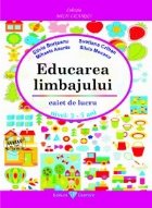Educarea limbajului Caiet lucru ani