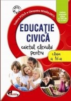 Educatie civica. Caietul elevului pentru clasa a IV-a