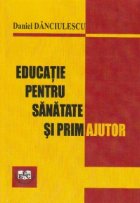 Educatie pentru sanatate si prim ajutor