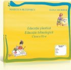 Educatie plastica si educatie tehnologica. Auxiliar pentru clasa a III-a Educatie plastica si educatie tehnologica. Auxiliar pentru clasa a III-a