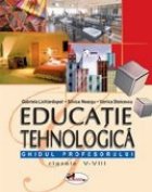 Educatie tehnologica ghidul profesorului clasele