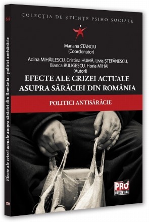 Efecte ale crizei actuale asupra sărăciei din România : politici antisărăcie