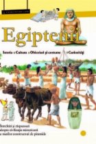 EGIPTENII (mini enciclopedie) Istorie Cultura