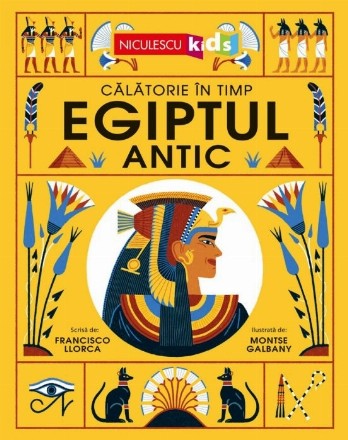Egiptul antic : călătorie în timp