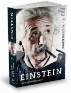 Einstein.  Viata si universul sau