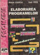 Elaborarea programelor Metode tehnici moderne