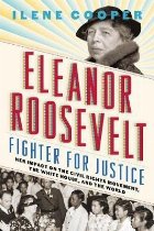 Eleanor Roosevelt, Fighter for Justice: Her Impact on the Ci