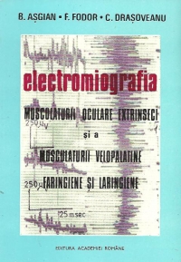 Electromiografia musculaturii oculare extrinseci si a musculaturii velopalatine faringiene si laringiene