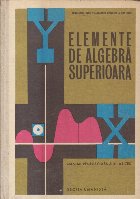 Elemente algebra superioara Manual pentru