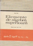 Elemente de algebra superioara - Manual pentru clasa XI-a