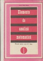 Elemente de analiza matematica - manual pentru anul IV de liceu