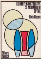 Elemente constructive si ansambluri optice