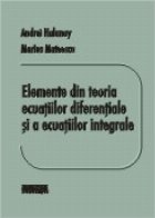 Elemente din teoria ecuatiilor diferentiale si a ecuatiilor integrale