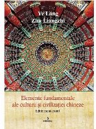 Elemente fundamentale ale culturii si civilizatiei chineze. Editie monocroma