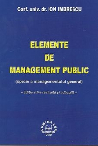 Elemente de management public (specie a managementului general), Editia a II-a revizuita si adaugita