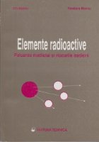 Elemente radioactive - Poluarea mediului si riscurile iradierii Elemente radioactive - Poluarea mediului si riscurile iradierii