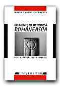 ELEMENTE DE RETORICA ROMANEASCA. POEZIE, PROZA, TEXT DRAMATIC