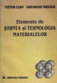 Elemente de stiinta si tehnologia materialelor