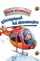 Elicopterul lui Alexandru - Micul aventurier