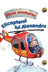 Elicopterul lui Alexandru - Micul aventurier
