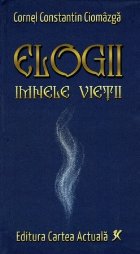 Elogii : imnele vieţii