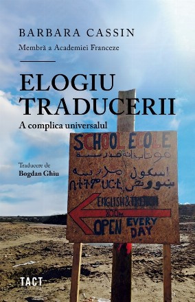 Elogiu traducerii : a complica universalul
